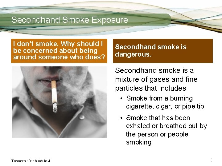 Secondhand Smoke Exposure I don’t smoke. Why should I be concerned about being around