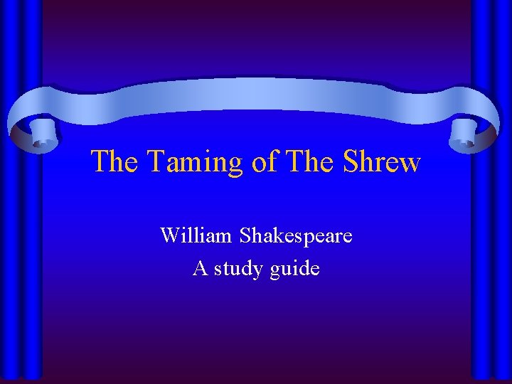 The Taming of The Shrew William Shakespeare A study guide 