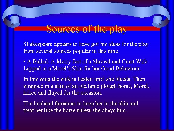 Sources of the play Shakespeare appears to have got his ideas for the play