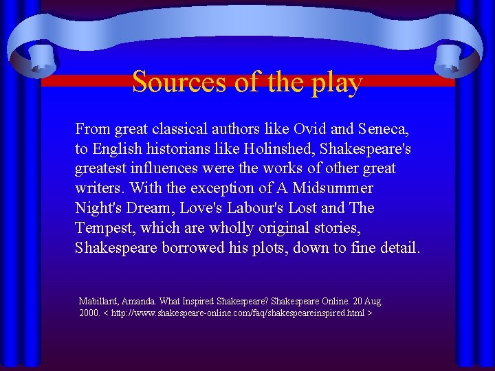 Sources of the play From great classical authors like Ovid and Seneca, to English