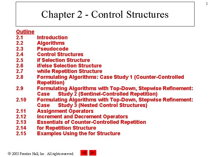 1 Chapter 2 - Control Structures Outline 2. 1 2. 2 2. 3 2. 1 Chapter 2 - Control Structures Outline 2. 1 2. 2 2. 3 2.