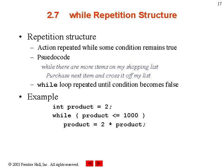 17 2. 7 while Repetition Structure • Repetition structure – Action repeated while some 17 2. 7 while Repetition Structure • Repetition structure – Action repeated while some
