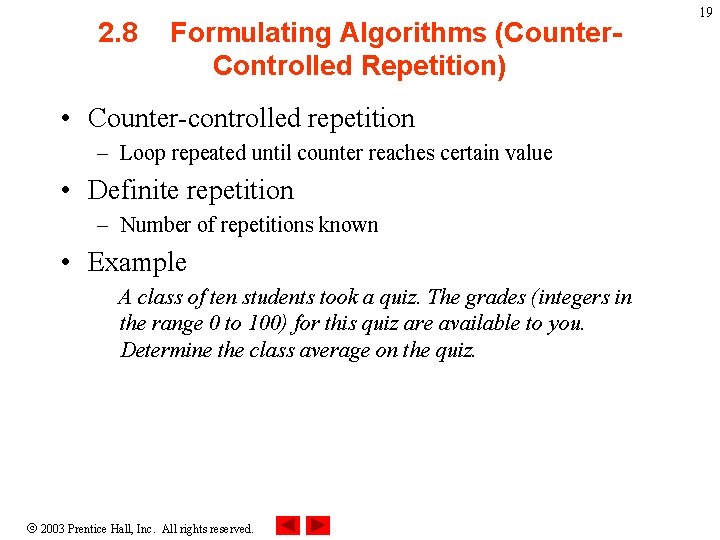 2. 8 Formulating Algorithms (Counter. Controlled Repetition) • Counter-controlled repetition – Loop repeated until 2. 8 Formulating Algorithms (Counter. Controlled Repetition) • Counter-controlled repetition – Loop repeated until