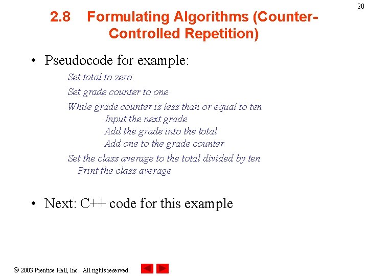 2. 8 Formulating Algorithms (Counter. Controlled Repetition) • Pseudocode for example: Set total to 2. 8 Formulating Algorithms (Counter. Controlled Repetition) • Pseudocode for example: Set total to