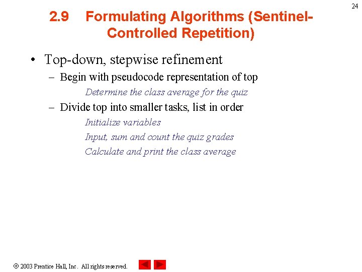 2. 9 Formulating Algorithms (Sentinel. Controlled Repetition) • Top-down, stepwise refinement – Begin with 2. 9 Formulating Algorithms (Sentinel. Controlled Repetition) • Top-down, stepwise refinement – Begin with