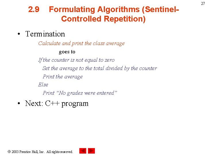 2. 9 Formulating Algorithms (Sentinel. Controlled Repetition) • Termination Calculate and print the class 2. 9 Formulating Algorithms (Sentinel. Controlled Repetition) • Termination Calculate and print the class