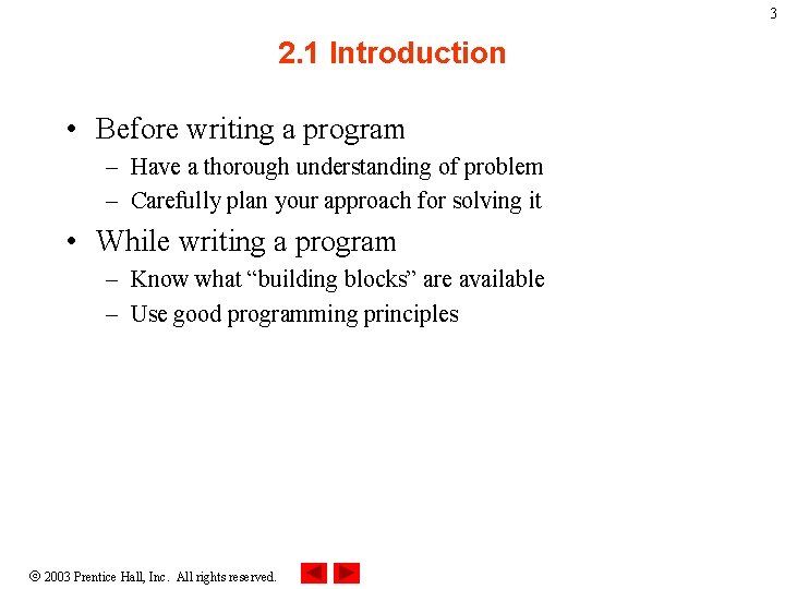 3 2. 1 Introduction • Before writing a program – Have a thorough understanding 3 2. 1 Introduction • Before writing a program – Have a thorough understanding