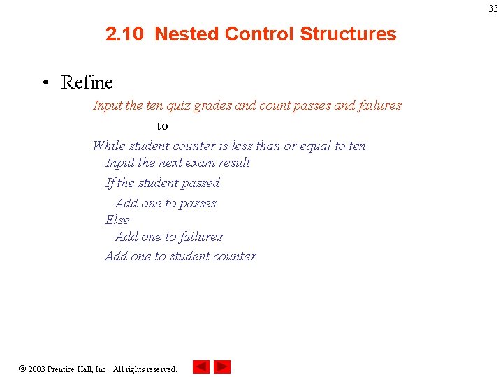 33 2. 10 Nested Control Structures • Refine Input the ten quiz grades and 33 2. 10 Nested Control Structures • Refine Input the ten quiz grades and
