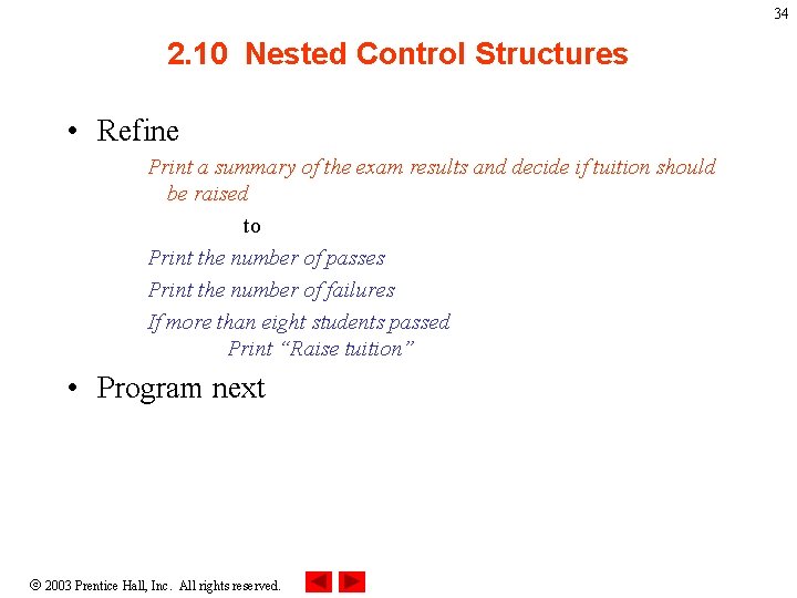 34 2. 10 Nested Control Structures • Refine Print a summary of the exam 34 2. 10 Nested Control Structures • Refine Print a summary of the exam