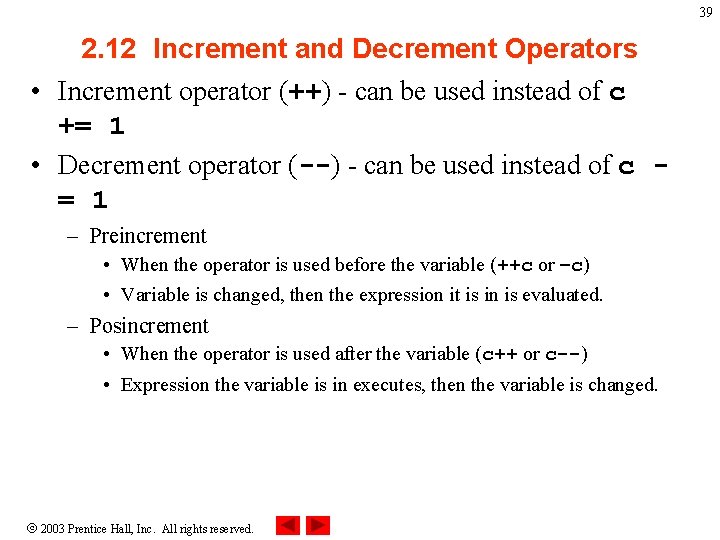 39 2. 12 Increment and Decrement Operators • Increment operator (++) - can be 39 2. 12 Increment and Decrement Operators • Increment operator (++) - can be
