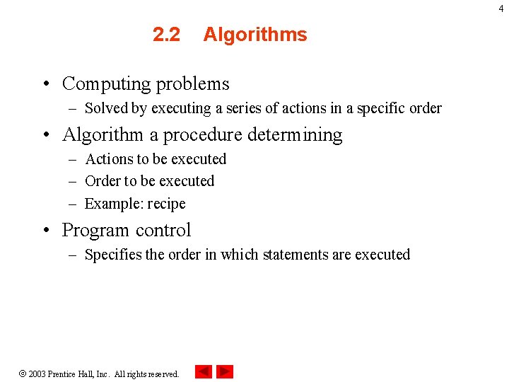 4 2. 2 Algorithms • Computing problems – Solved by executing a series of 4 2. 2 Algorithms • Computing problems – Solved by executing a series of