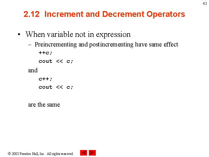 43 2. 12 Increment and Decrement Operators • When variable not in expression – 43 2. 12 Increment and Decrement Operators • When variable not in expression –
