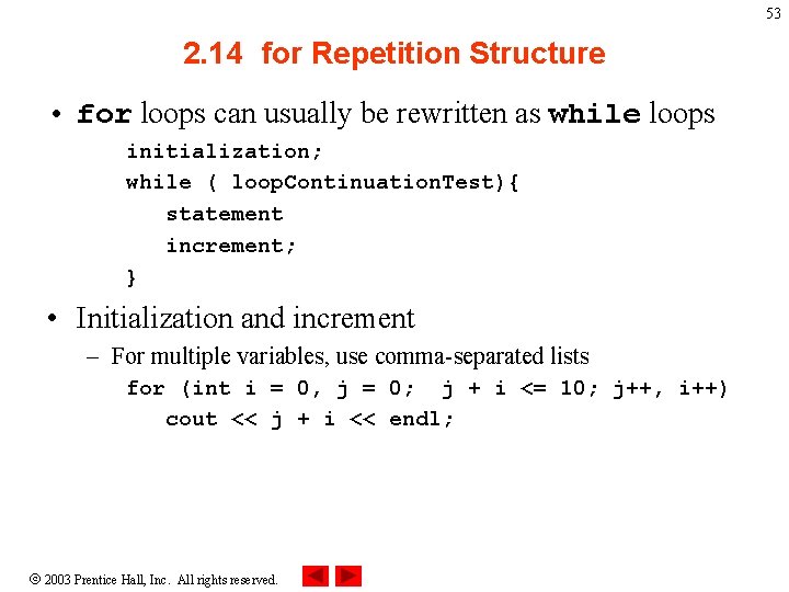 53 2. 14 for Repetition Structure • for loops can usually be rewritten as 53 2. 14 for Repetition Structure • for loops can usually be rewritten as
