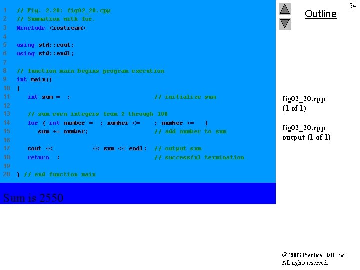 1 2 3 // Fig. 2. 20: fig 02_20. cpp // Summation with for. 1 2 3 // Fig. 2. 20: fig 02_20. cpp // Summation with for.