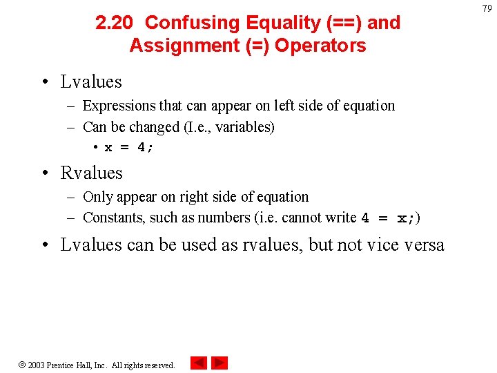 2. 20 Confusing Equality (==) and Assignment (=) Operators • Lvalues – Expressions that 2. 20 Confusing Equality (==) and Assignment (=) Operators • Lvalues – Expressions that