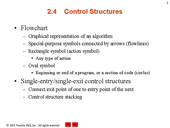 8 2. 4 Control Structures • Flowchart – Graphical representation of an algorithm – 8 2. 4 Control Structures • Flowchart – Graphical representation of an algorithm –