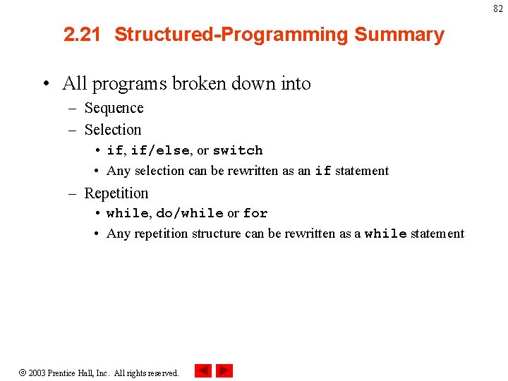 82 2. 21 Structured-Programming Summary • All programs broken down into – Sequence – 82 2. 21 Structured-Programming Summary • All programs broken down into – Sequence –