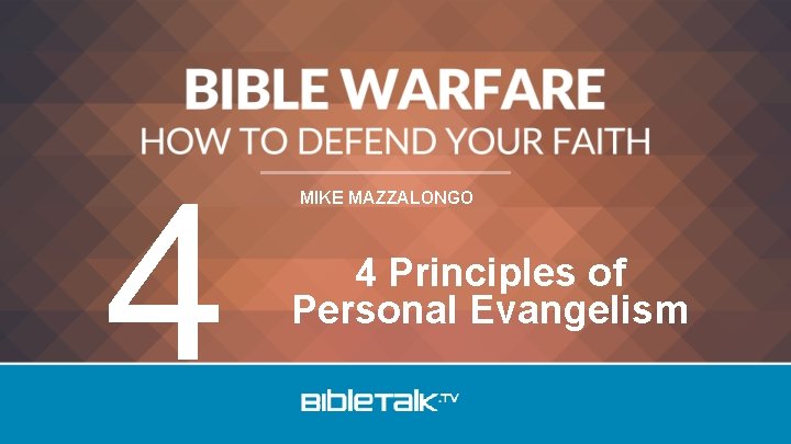 4 MIKE MAZZALONGO 4 Principles of Personal Evangelism 