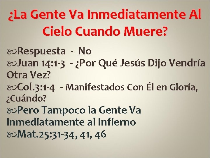 ¿La Gente Va Inmediatamente Al Cielo Cuando Muere? Respuesta - No Juan 14: 1