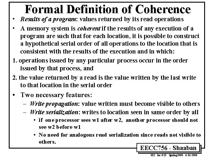 Formal Definition of Coherence • Results of a program: values returned by its read