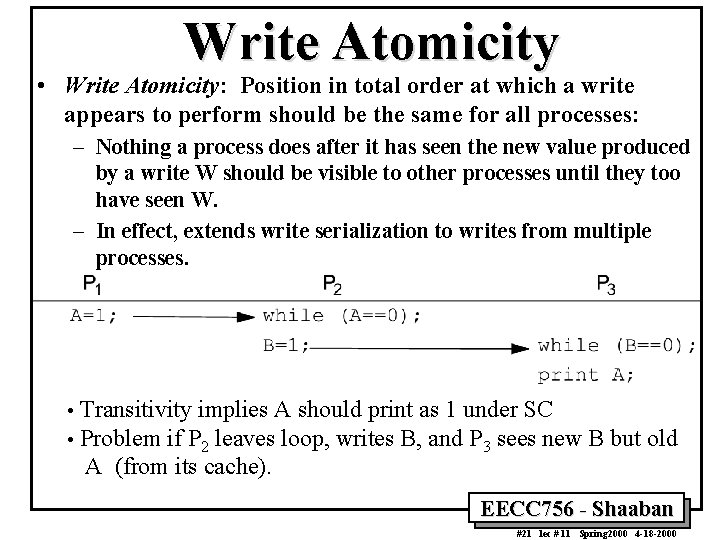 Write Atomicity • Write Atomicity: Position in total order at which a write appears