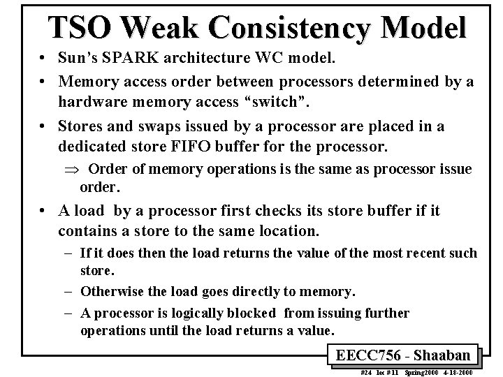 TSO Weak Consistency Model • Sun’s SPARK architecture WC model. • Memory access order