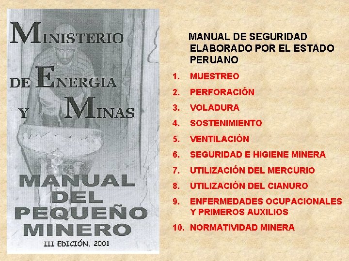 MANUAL DE SEGURIDAD ELABORADO POR EL ESTADO PERUANO 1. MUESTREO 2. PERFORACIÓN 3. VOLADURA