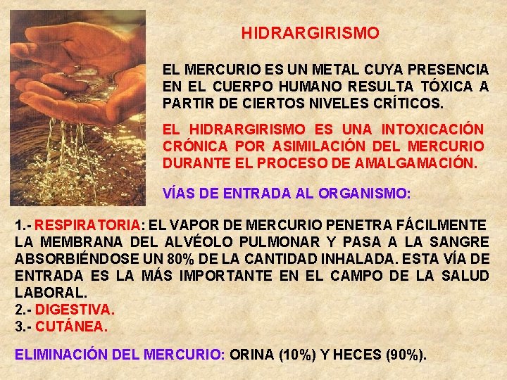 HIDRARGIRISMO EL MERCURIO ES UN METAL CUYA PRESENCIA EN EL CUERPO HUMANO RESULTA TÓXICA