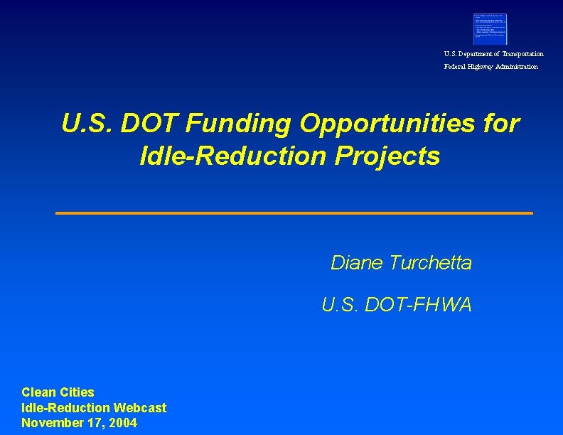 U. S. Department of Transportation Federal Highway Administration U. S. DOT Funding Opportunities for