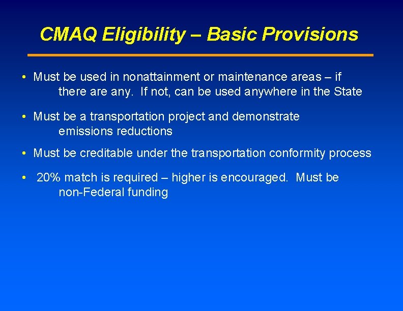 CMAQ Eligibility – Basic Provisions • Must be used in nonattainment or maintenance areas