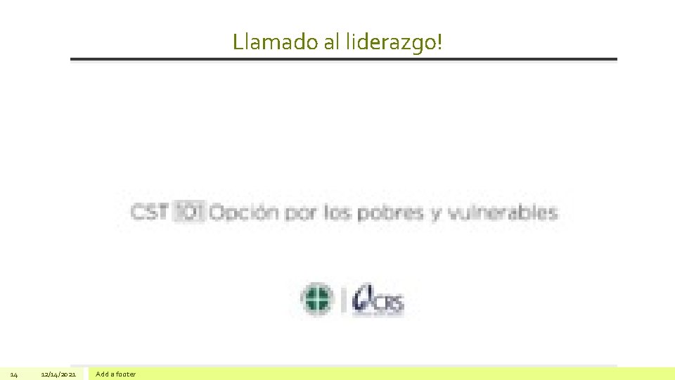 Llamado al liderazgo! 14 12/14/2021 Add a footer 