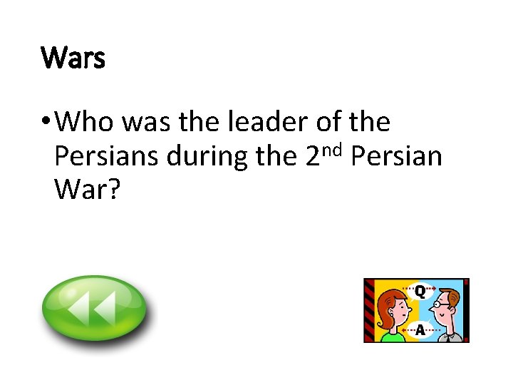 Wars • Who was the leader of the Persians during the 2 nd Persian