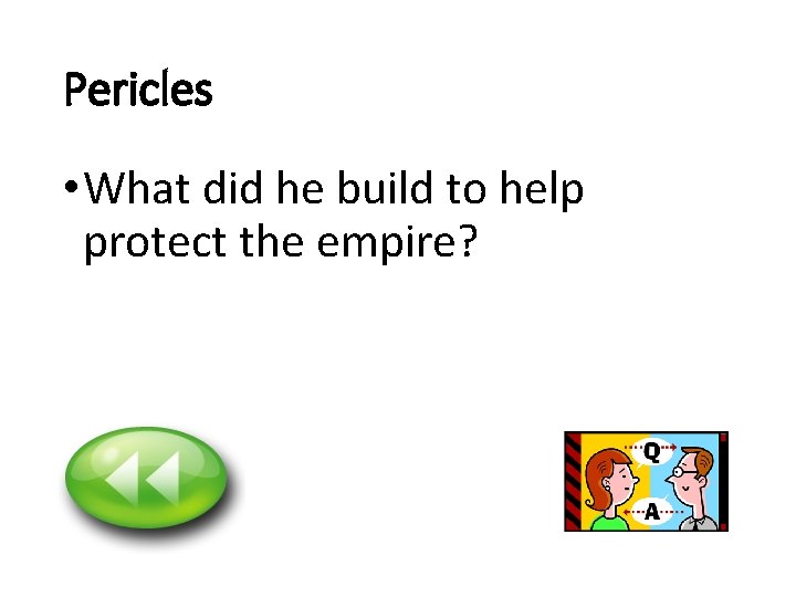 Pericles • What did he build to help protect the empire? 