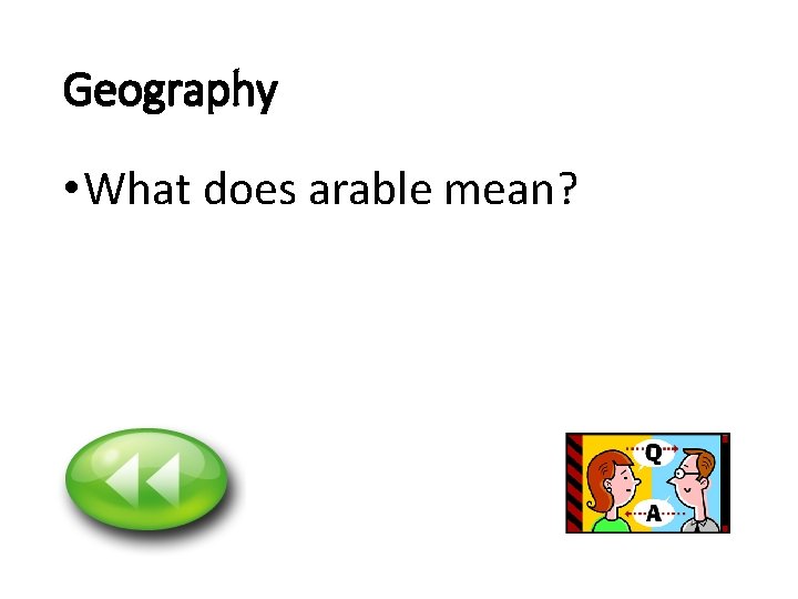 Geography • What does arable mean? 