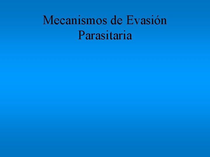 Mecanismos de Evasión Parasitaria 