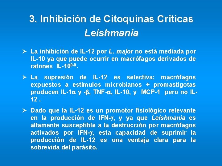 3. Inhibición de Citoquinas Críticas Leishmania Ø La inhibición de IL-12 por L. major