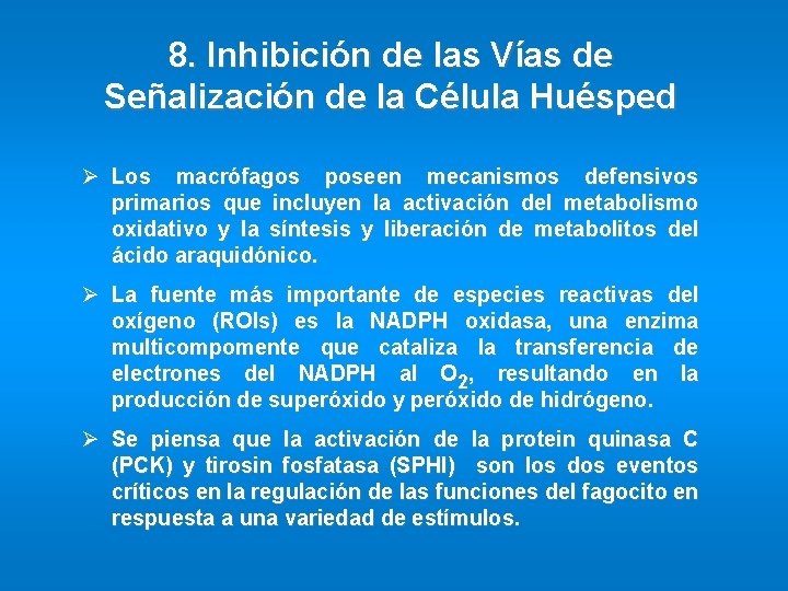 8. Inhibición de las Vías de Señalización de la Célula Huésped Ø Los macrófagos