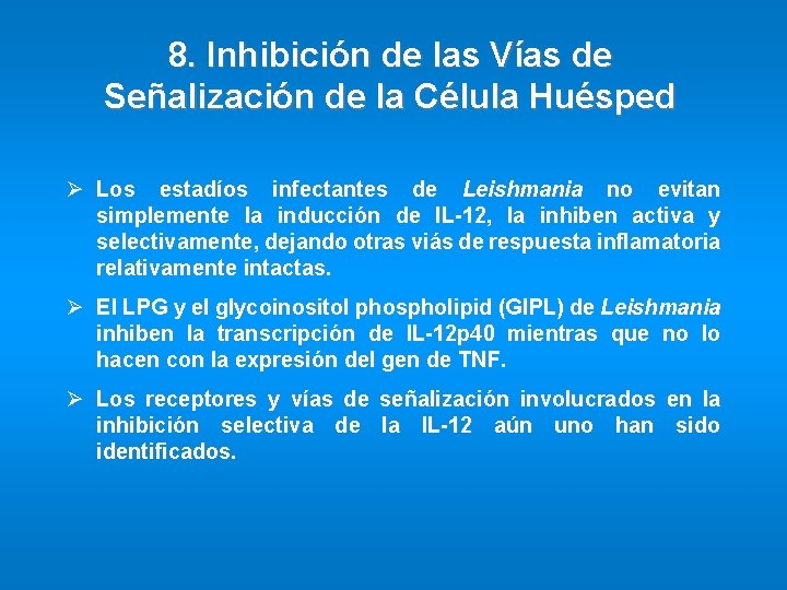 8. Inhibición de las Vías de Señalización de la Célula Huésped Ø Los estadíos