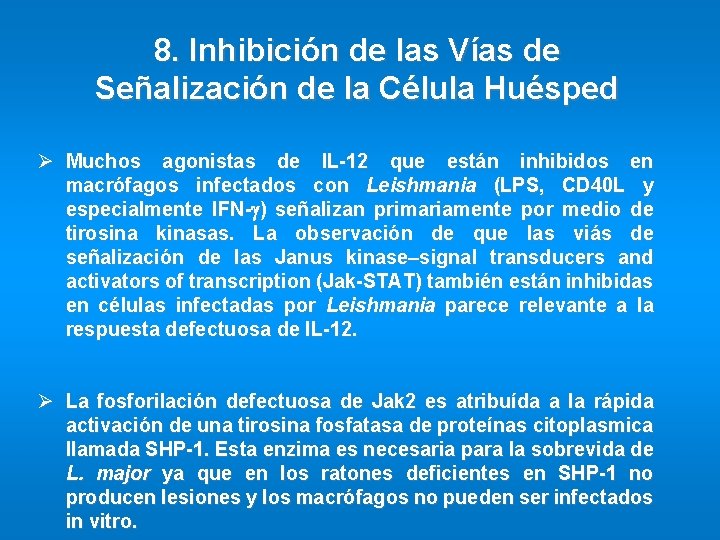 8. Inhibición de las Vías de Señalización de la Célula Huésped Ø Muchos agonistas