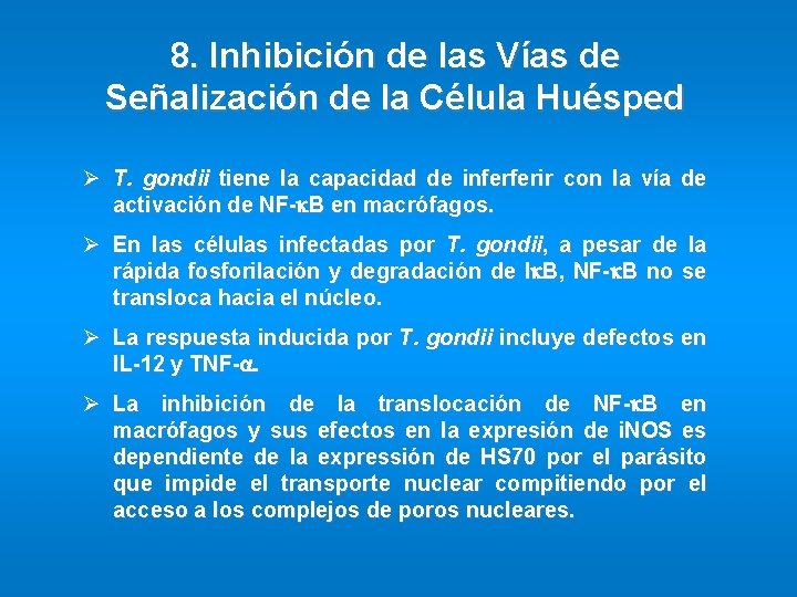 8. Inhibición de las Vías de Señalización de la Célula Huésped Ø T. gondii