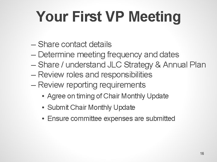 Your First VP Meeting – Share contact details – Determine meeting frequency and dates