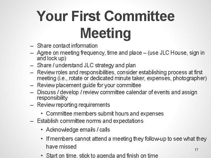 Your First Committee Meeting – Share contact information – Agree on meeting frequency, time