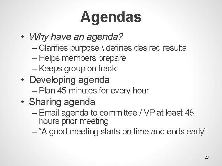 Agendas • Why have an agenda? – Clarifies purpose  defines desired results –