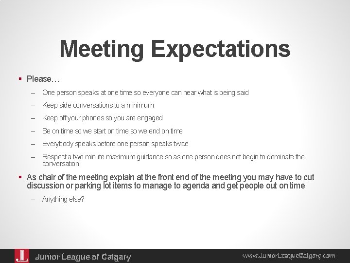 Meeting Expectations § Please… – One person speaks at one time so everyone can