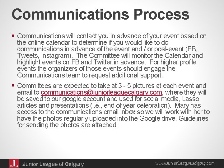 Communications Process § Communications will contact you in advance of your event based on