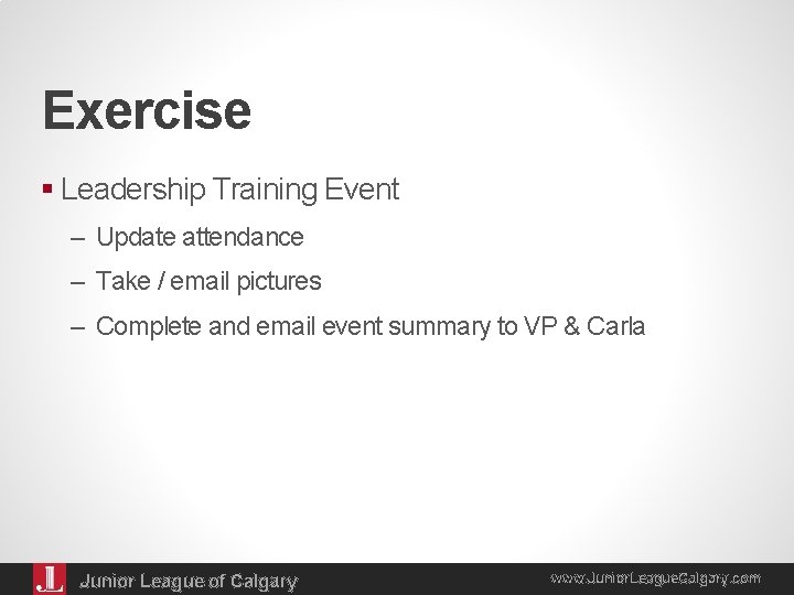 Exercise § Leadership Training Event – Update attendance – Take / email pictures –