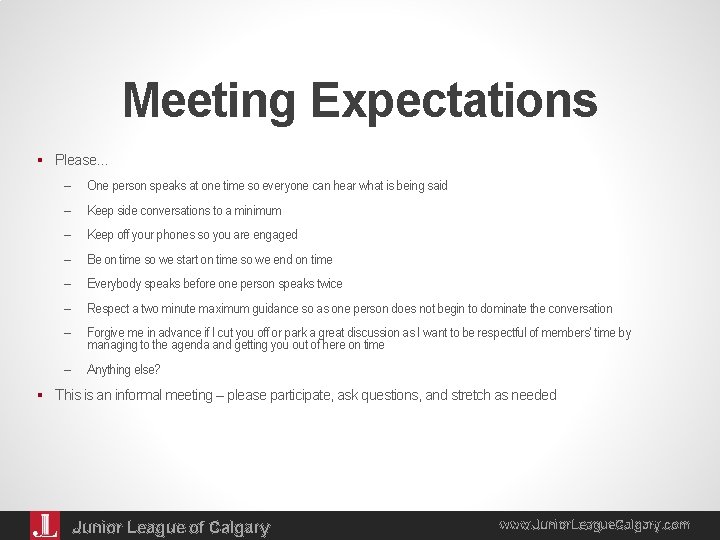 Meeting Expectations § Please… – One person speaks at one time so everyone can