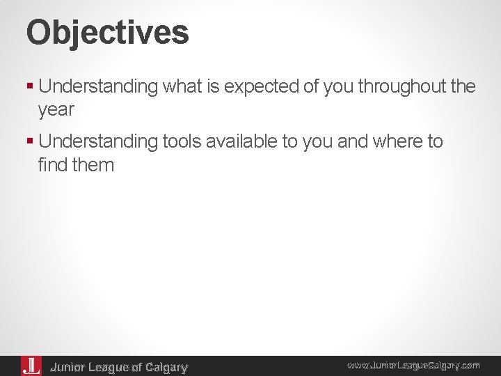 Objectives § Understanding what is expected of you throughout the year § Understanding tools