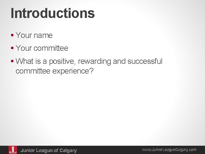 Introductions § Your name § Your committee § What is a positive, rewarding and