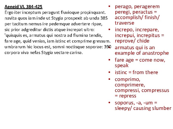  • Aeneid VI. 384 -425 Ergo iter inceptum peragunt fluvioque propinquant. navita quos